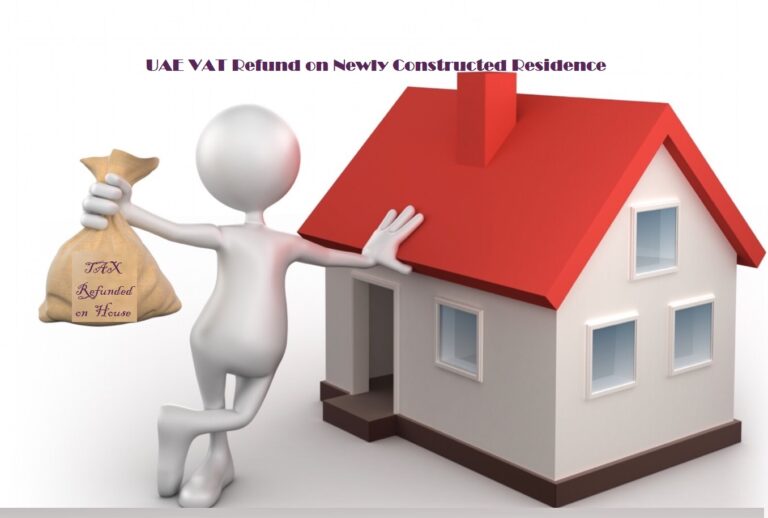 Read more about the article UAE FTA has amended rule to VAT Refund Application on Newly Built Residence.