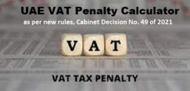 New UAE VAT Penalty Calculator as per Cabinet Decision No. 49 of 2021